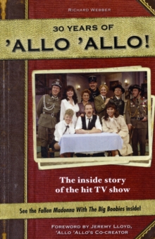 Allo Allo 30th Anniversary : the Inside Story of the Hit TV Show, Hardback Book Allo Allo 30th Anniversary : the Inside Story of the Hit TV Show, Hardback Book