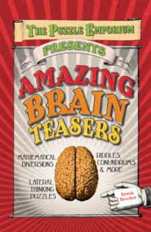 Puzzle Emporium Presents Amazing Brain Teasers, Hardback Book Puzzle Emporium Presents Amazing Brain Teasers, Hardback Book