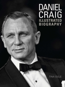 Daniel Craig : Illustrated Biography, Hardback Book Daniel Craig : Illustrated Biography, Hardback Book