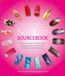 Nail art sourcebook : Over 500 Designs, Paperback Book Nail art sourcebook : Over 500 Designs, Paperback Book