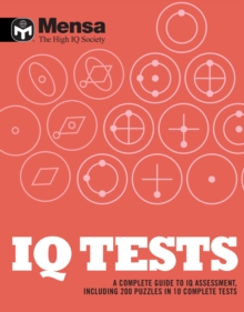 Mensa: IQ Tests : A Complete Guide to IQ Assessment, Paperback / softback Book Mensa: IQ Tests : A Complete Guide to IQ Assessment, Paperback / softback Book