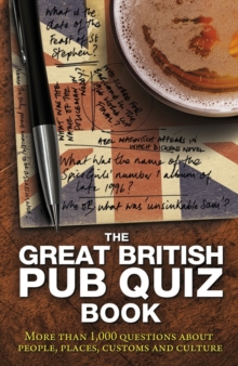 The Great British Pub Quiz Book : More Than 1, 000 Questions, Paperback Book The Great British Pub Quiz Book : More Than 1, 000 Questions, Paperback Book