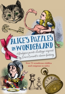 Alice's Puzzles in Wonderland, Hardback Book Alice's Puzzles in Wonderland, Hardback Book