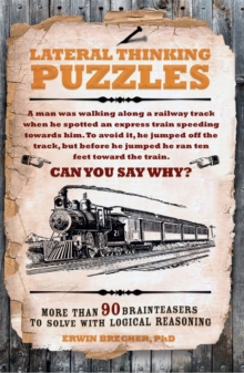Lateral Thinking Puzzles : More than 100 brainteasers to solve with logical reasoning, Hardback Book Lateral Thinking Puzzles : More than 100 brainteasers to solve with logical reasoning, Hardback Book