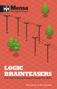 Mensa: Logic Brainteasers : Tantalize and train your brain with over 200 puzzles