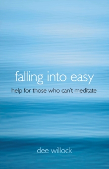 Falling Into Easy : Help For Those Who Can't Meditate