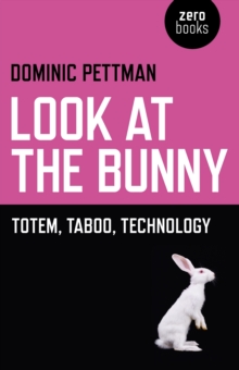 Look at the Bunny : Totem, Taboo, Technology, Paperback Book Look at the Bunny : Totem, Taboo, Technology, Paperback Book