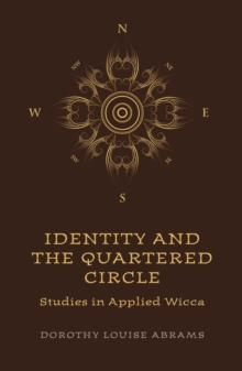 Identity and the Quartered Circle : Studies in Applied Wicca