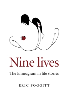 Nine Lives : The Enneagram in Life Stories