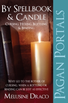 Pagan Portals - Spellbook & Candle : Cursing, Hexing, Bottling & Binding, EPUB eBook Pagan Portals - Spellbook & Candle : Cursing, Hexing, Bottling & Binding, EPUB eBook