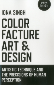 Color, Facture, Art and Design : Artistic Technique and the Precisions of Human Perception