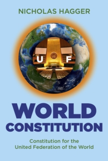 World Constitution : Constitution for the United Federation of the World