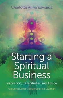 Starting a Spiritual Business  Inspiration, Cas  Featuring Diana Cooper and Ian Lawman