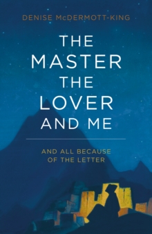 The Master, The Lover, and Me : And all because of The Letter, EPUB eBook The Master, The Lover, and Me : And all because of The Letter, EPUB eBook
