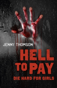 Hell to Pay : Die Hard for Girls, Paperback Book Hell to Pay : Die Hard for Girls, Paperback Book