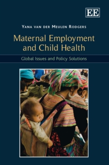 Maternal Employment and Child Health : Global Issues and Policy Solutions