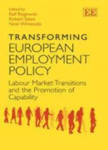 Transforming European Employment Policy : Labour Market Transitions and the Promotion of Capability