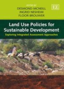 Land Use Policies for Sustainable Development : Exploring Integrated Assessment Approaches