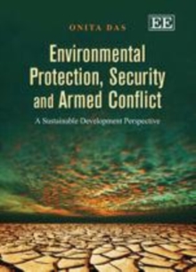 Environmental Protection, Security and Armed Conflict : A Sustainable Development Perspective