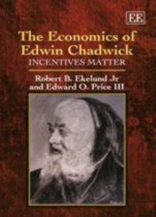 Economics of Edwin Chadwick : Incentives Matter