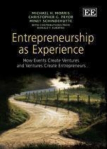 Entrepreneurship as Experience : How Events Create Ventures and Ventures Create Entrepreneurs