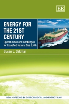 Energy for the 21st Century : Opportunities and Challenges for Liquefied Natural Gas (LNG)