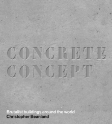 Concrete Concept : Brutalist buildings around the world