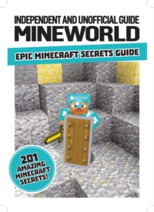 Mineworld : Epic Minecraft Secrets Guide, Paperback Book Mineworld : Epic Minecraft Secrets Guide, Paperback Book