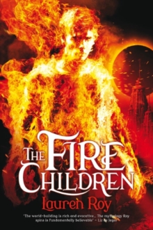 The Fire Children, Paperback / softback Book The Fire Children, Paperback / softback Book