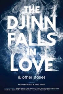 The Djinn Falls in Love and Other Stories, Paperback / softback Book The Djinn Falls in Love and Other Stories, Paperback / softback Book