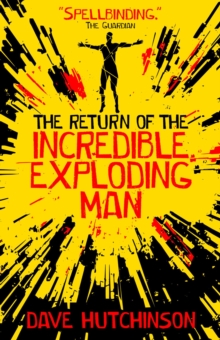 The Return of the Incredible Exploding Man, Paperback / softback Book The Return of the Incredible Exploding Man, Paperback / softback Book