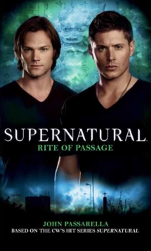 Supernatural - Rite of Passage, Paperback / softback Book Supernatural - Rite of Passage, Paperback / softback Book