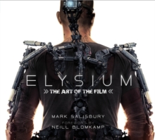 Elysium : The Art of the Film, Hardback Book Elysium : The Art of the Film, Hardback Book