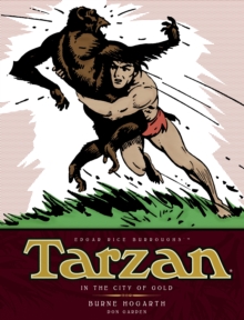 Tarzan - In The City of Gold (Vol. 1) : The Complete Burne Hogarth Sundays and Dailies Library