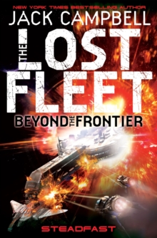 Lost Fleet : Beyond the Frontier - Steadfast Book 4