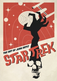 Star Trek: The Art of Juan Ortiz, Hardback Book Star Trek: The Art of Juan Ortiz, Hardback Book