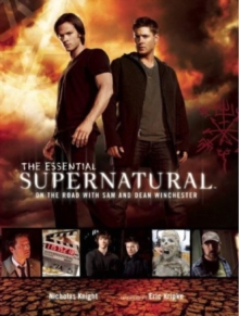Supernatural - The Essential Supernatural : On the Road with Sam and Dean Winchester, Hardback Book Supernatural - The Essential Supernatural : On the Road with Sam and Dean Winchester, Hardback Book