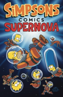 Simpsons Comics : Supernova, Paperback Book Simpsons Comics : Supernova, Paperback Book