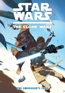 Star Wars: The Clone Wars : Smuggler's Code, Paperback Book Star Wars: The Clone Wars : Smuggler's Code, Paperback Book