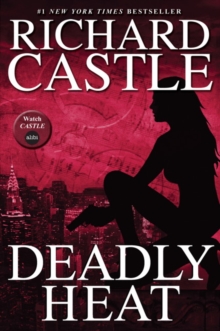 Nikki Heat Book Five - Deadly Heat : (Castle), Hardback Book Nikki Heat Book Five - Deadly Heat : (Castle), Hardback Book