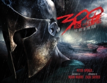 300 : Rise of an Empire: The Art of the Film, Hardback Book 300 : Rise of an Empire: The Art of the Film, Hardback Book