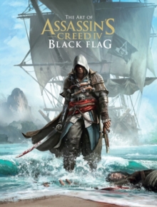 Art of Assassin's Creed IV : The Black Flag, Hardback Book Art of Assassin's Creed IV : The Black Flag, Hardback Book
