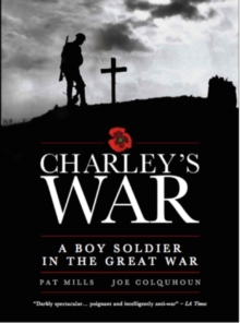 Charley's War - Omnibus : A working man's journey into war, Paperback / softback Book Charley's War - Omnibus : A working man's journey into war, Paperback / softback Book