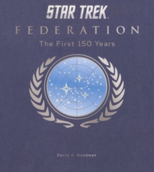 Star Trek Federation : The First 150 Years, Hardback Book Star Trek Federation : The First 150 Years, Hardback Book