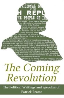 The Coming Revolution : Political Writings of Patrick Pearse