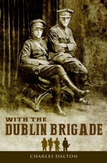 With the Dublin Brigade: Espionage and Assassination with Michael Collins' Intelligence Unit