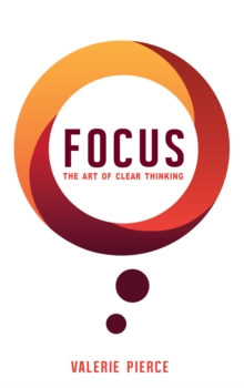 Focus: The Art of Clear Thinking