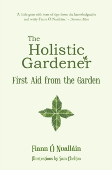 The Holistic Gardener: First Aid From The Garden