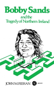 Bobby Sands and the Tragedy of Northern Ireland