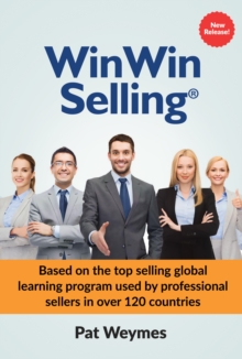 WinWin Selling : Based on the top selling global learning program used by professional sellers in over 120 countries